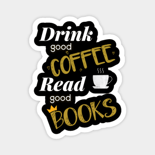 Drink Coffee Read Books Magnet