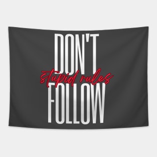 Don't follow stupid rules Tapestry