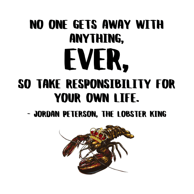 Designs for Warriors - Jordan Peterson, the Lobster King - Quote by Underthespell