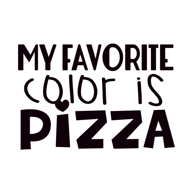 My favorite color is pizza by shopbudgets