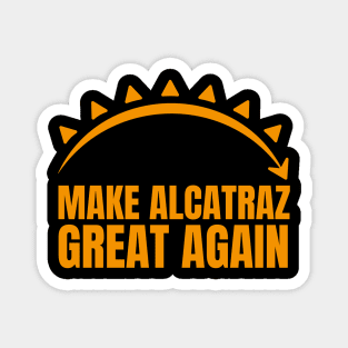 MAKE-ALCATRAZ-GREAT-AGAIN Magnet