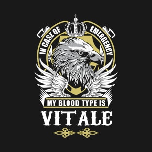 Vitale Name T Shirt - In Case Of Emergency My Blood Type Is Vitale Gift Item T-Shirt