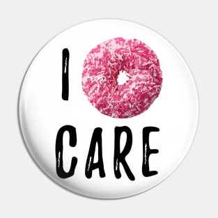 I DONUT CARE Pin