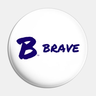 B Brave Pin