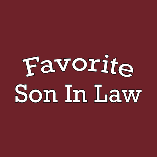 Favorite Son In Law T-Shirt