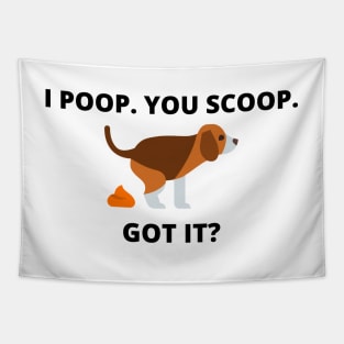 I POOP. YOU SCOOP. GOT IT? Tapestry