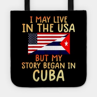 cuban american Cuban Flag My Story Began In Cuba Tote