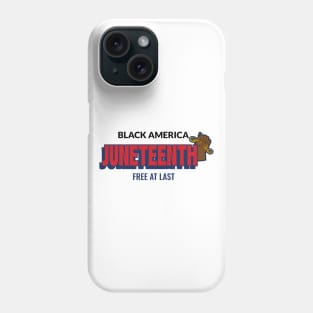 Black America Juneteenth Free At Last Phone Case