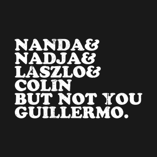 guillermo not you vintage T-Shirt