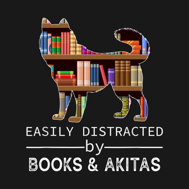 Easily Distracted By Akitas & Books Lover by Wakzs3Arts