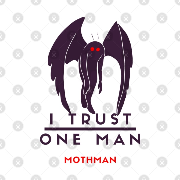 i trust one man- mothman by goblinbabe