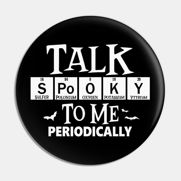 Talk Spooky To Me Periodically Pin by Etopix