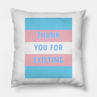 thank you for existing trans flag Pillow