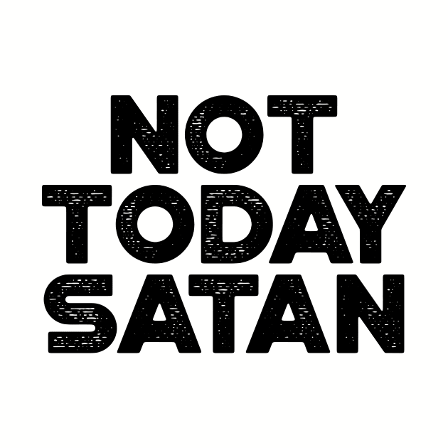 Not Today Satan Funny by truffela