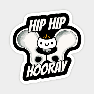 Hip Hip Hooray Happy Hip Magnet