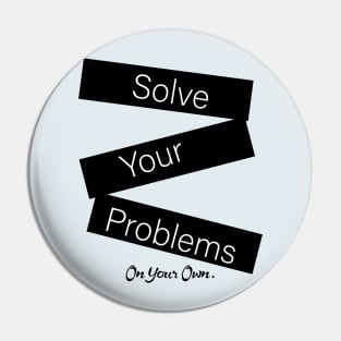 solve your problems Pin