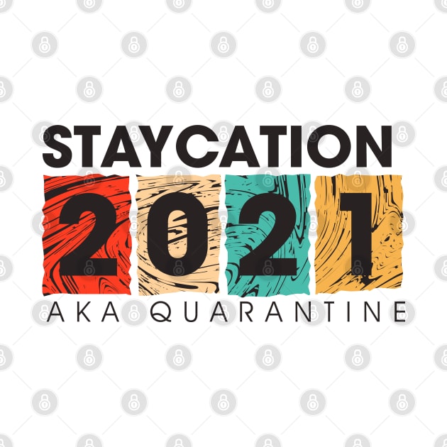 STAYCATION 2021 by LAKOSH