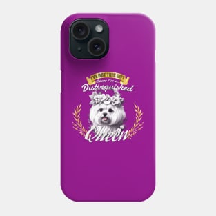 The Distinguished Maltese Queen Phone Case