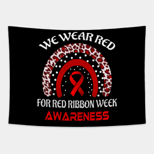 We Wear Red For Red Ribbon Week Awareness Tapestry