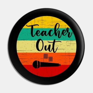 Funny Teacher Appreciation End Of School Year Mic Drop Out Pin