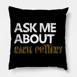 Raku Pottery Tshirt - Ceramic Studio Shirt Pillow