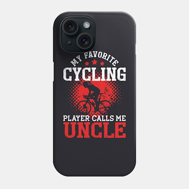 My Favorite Cycling Player Calls Me Uncle | Funny Phone Case by TeePalma