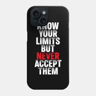 Know your limits Phone Case