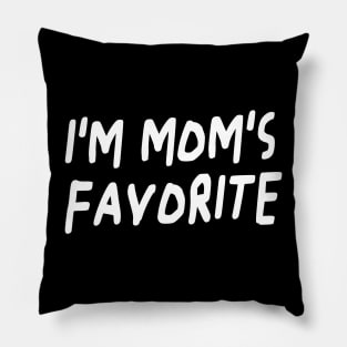 I'm Mom's Favorite Pillow