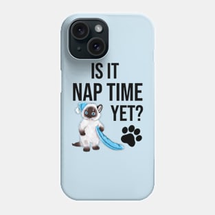 Is it nap time yet? Phone Case