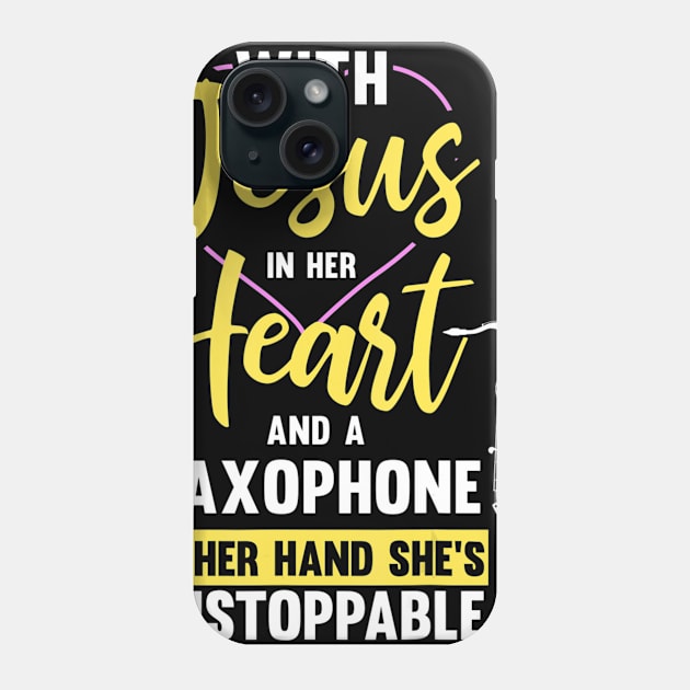 With Jesus In Her Heart And Saxophone In Her Hand Phone Case by HaroldKeller