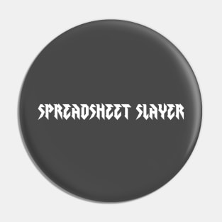 Spreadsheet Slayer Pin