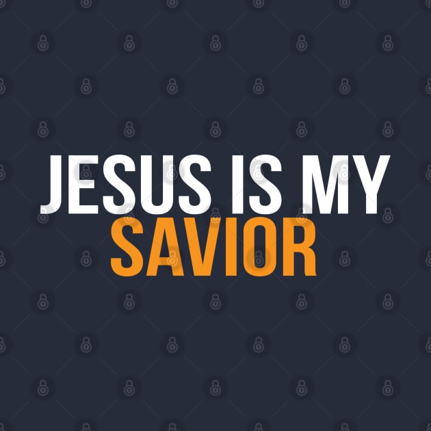 Jesus Is My Savior Cool Motivational Christian by Happy - Design