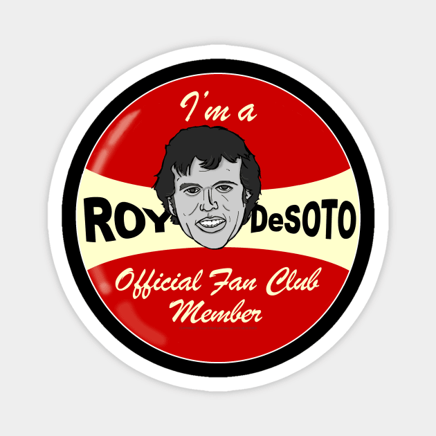 Roy DeSoto Fan Club Magnet by Vandalay Industries