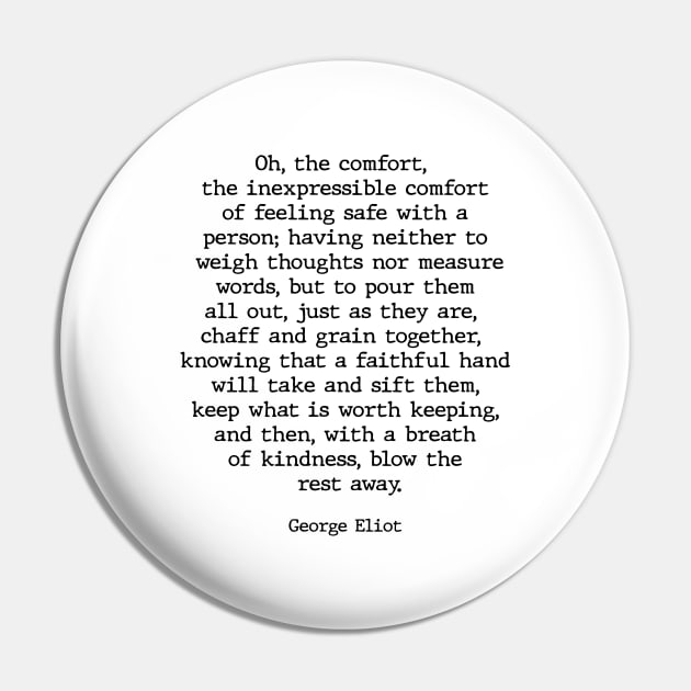 Oh The Comfort The Inexpressible Comfort, Friendship, Love, Romantic, George Eliot Quote Pin by PrettyLovely