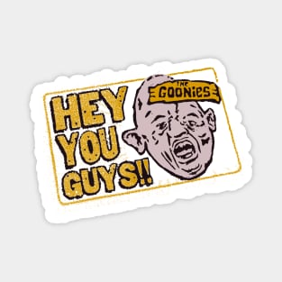 the goonies hey you guys Magnet