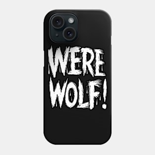 Werewolf! Phone Case