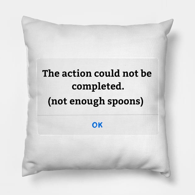 Not enough spoons Pillow by Becky-Marie