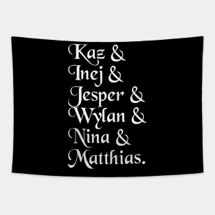 Kaz& Inej& Jesper& Wylan& Nina& Matthias. Tapestry