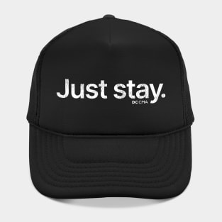 Just stay. Hat