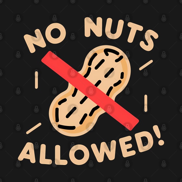 No Nuts Allowed!, Peanut Design by RazorDesign234