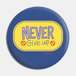 Never Give Up Pin