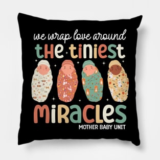 We Wrap Love  Around Tiniest Miracles Mother Baby Unit Funny Nicu Nurse Pillow