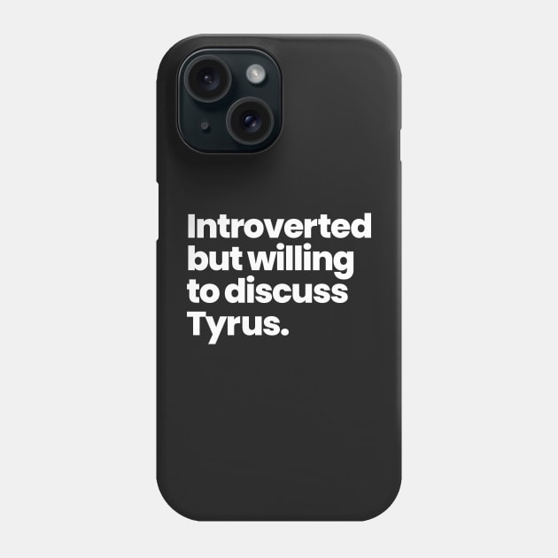 Introverted but willing to discuss Tyrus - Andi Mack Phone Case by VikingElf