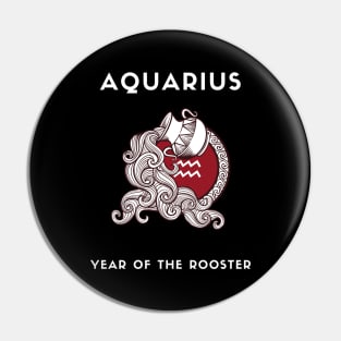 AQUARIUS / Year of the ROOSTER Pin