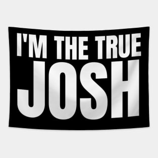 Im the True Josh Tapestry