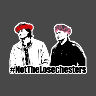 #NotTheLoseChesters T-Shirt