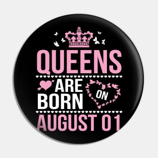 Queens Are Born On August 01 Happy Birthday To Me You Nana Mommy Aunt Sister Wife Daughter Niece Pin