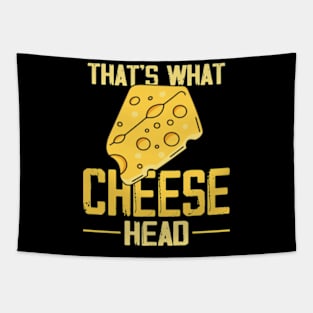 That's what cheese head Tapestry