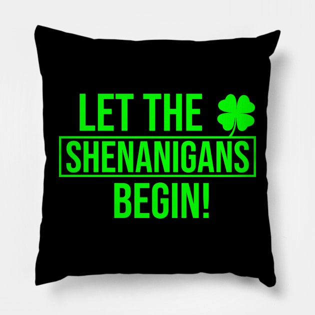 Let The Shenanigans Begin Saint Patricks Pillow by Shopinno Shirts