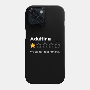 Adulting, One Star, Would Not Recommend Sarcastic Review Phone Case